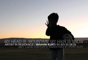 MY HEAD IS MOUNTAIN, MY HAIR IS SNOW // 01 07// 31-08-25