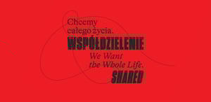 Chcemy całego życia. Współdzielenie at GALERIA STUDIO, Warsaw