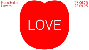 Love at Kunsthalle Luzern, Luzern