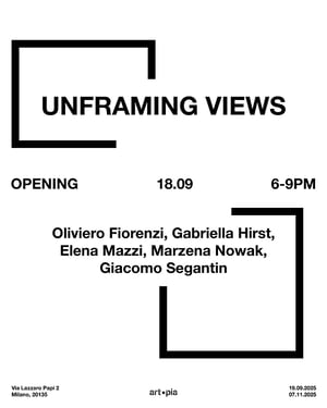 Unframing Views at ARTOPIA GALLERY, Milan