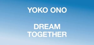 YOKO ONO: DREAM TOGETHER at Neue Nationalgalerie, undefined