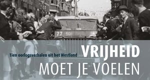 Vrijheid moet je voelen at Westlands Museum, Honselersdijk