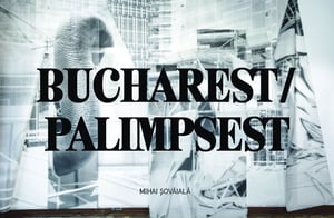 Bucharest/Palimpsest at Delpire & Co, Paris